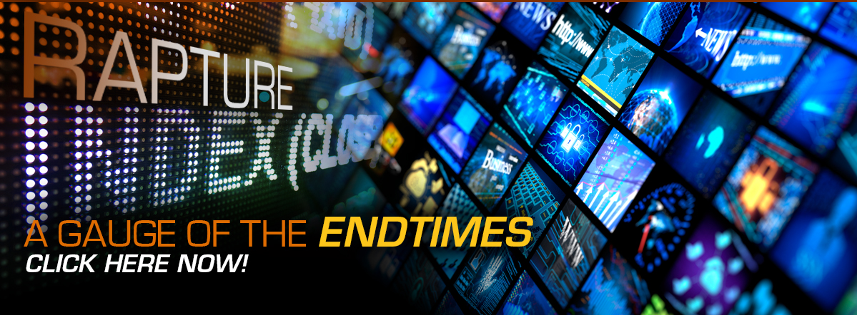 The Rapture Index - How close are we to the end times and tribulation? View this weekly gauge of how close we are to the last days.