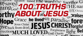 100 Truths About Jesus