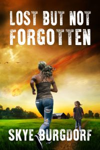 Lost But Not Forgotten :: By Skye Burgdorf: Book Review by Terry James
