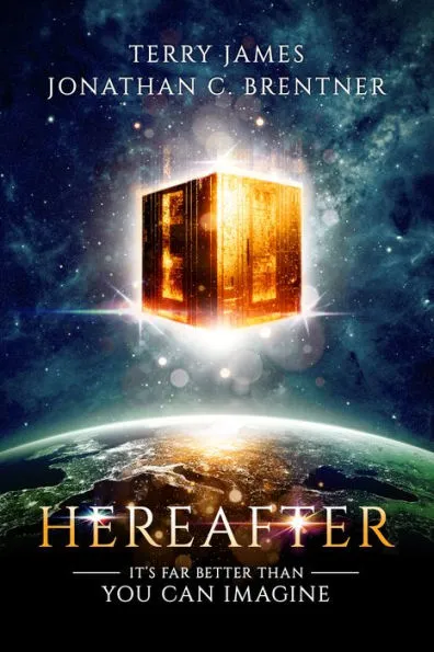 Hereafter: New Book by Terry James and Jonathan Brentner!